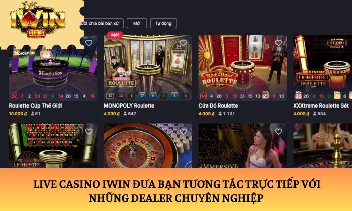  Live Casino iWin đưa bạn tương tác trực tiếp với những Dealer chuyên nghiệp