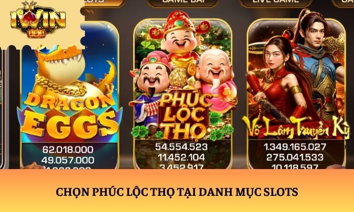 Chọn Phúc Lộc Thọ tại danh mục Slots